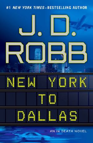 [In Death 33] • New York to Dallas